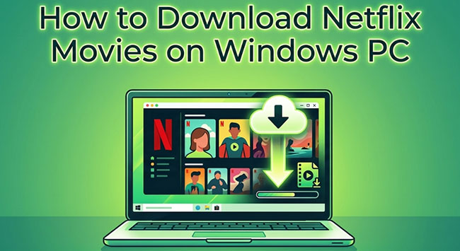 download netflix movies on windows pc