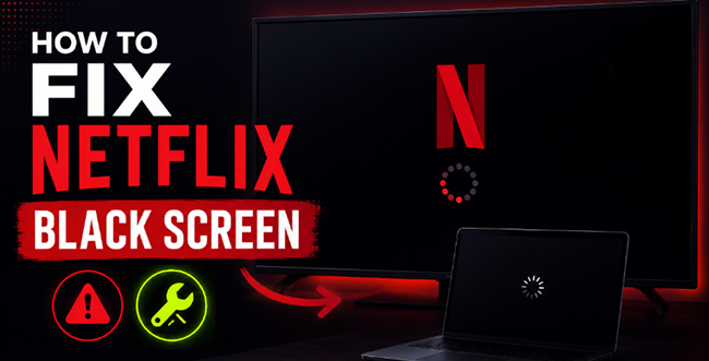 fix netflix black screen
