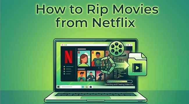 rip movies from netflix