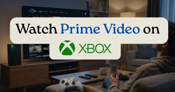 watch prime video on xbox